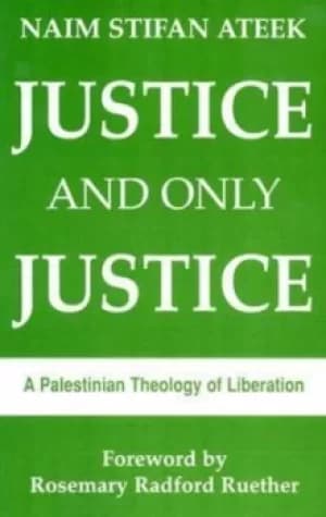 Image of Justice and Only Justice by Naim Stifan Ateek