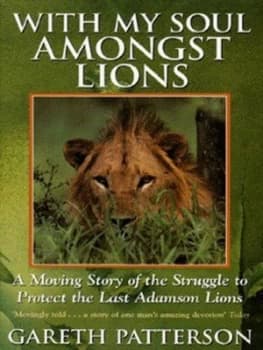 Image of With My Soul Amongst Lions by Gareth Patterson Book