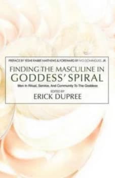 Image of Finding the Masculine in Goddess Spiral by Erick Dupree Paperback