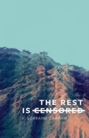 Image of The Rest Is Censored by K Lorraine Graham