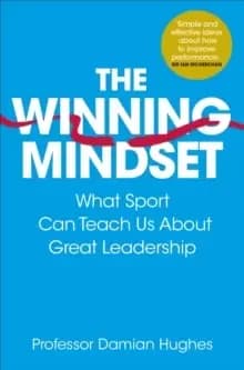 Image of The Winning Mindset : What Sport Can Teach Us About Great Leadership