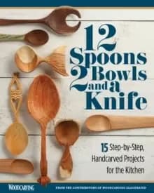 Image of 12 Spoons, 2 Bowls, and a Knife : 15 Step-by-Step Projects for the Kitchen