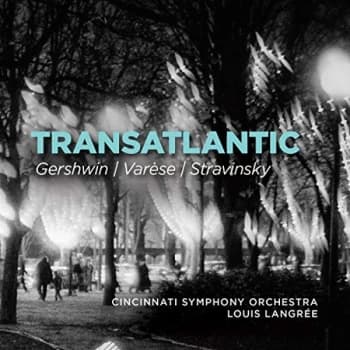 Image of Cincinnati Symphony Orchestra - Gershwin/Varèse/Stravinsky: Transatlantic CD