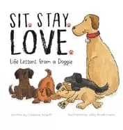 Image of sit stay love life lessons from a doggie a childrens book of values and vir