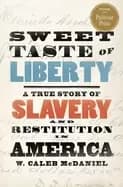 Image of sweet taste of liberty a true story of slavery and restitution in america