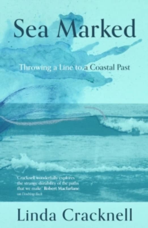 Image of Sea Marked : Throwing a Line to a Coastal Past Paperback / softback