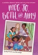 Image of meg jo beth and amy a modern graphic retelling of little women