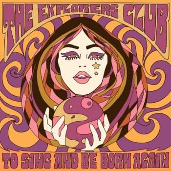 Image of The Explorers Club - To Sing And Be Born Again CD
