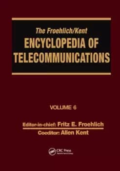 Image of The Froehlich/Kent Encyclopedia of TelecommunicationsVolume 6 - Digital Microwave Link Design to Electrical Filters