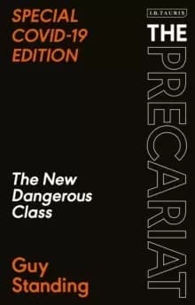 Image of The Precariat : The New Dangerous Class SPECIAL COVID-19 EDITION