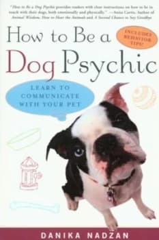 Image of How to Be a Dog Psychic by Danika Nadzan Paperback