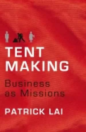 Image of tentmaking the life and work of business as missions