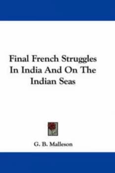 Image of Final French Struggles in India and on T by G. B Malleson Paperback