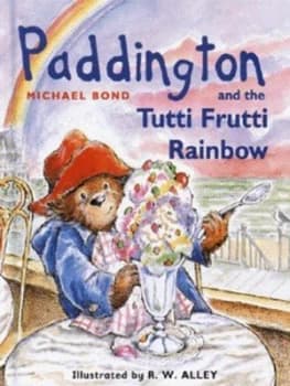 Image of Paddington and the Tutti Frutti Rainbow by Michael Bond Hardback