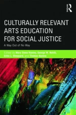Image of Culturally Relevant Arts Education for Social JusticeA Way Out of No Way