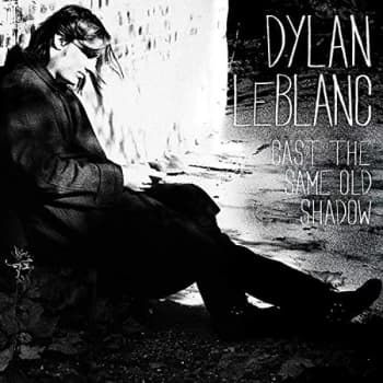 Image of Leblanc, Dylan - Cast the Same Old Shadow CD