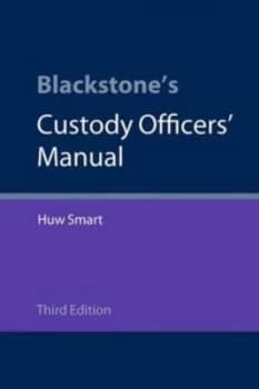 Image of Blackstones Custody Officers Manual by Huw Smart Paperback