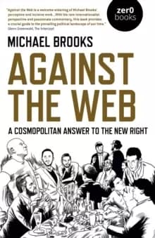 Image of Against the Web - A Cosmopolitan Answer to the New Right