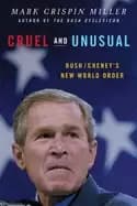 Image of cruel and unusual bushcheneys new world order