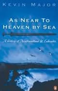 Image of as near to heaven by sea a history of newfoundland and labrador