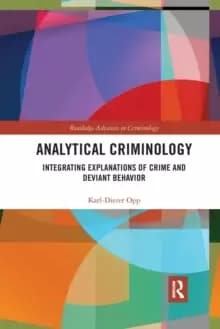 Image of Analytical Criminology : Integrating Explanations of Crime and Deviant Behavior