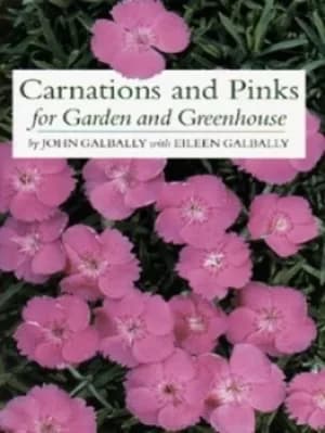 Image of Carnations and pinks for garden and greenhouse by John Galbally