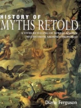 Image of History of Myths Retold by Diana Ferguson Hardback