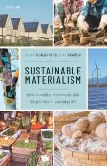 Image of Sustainable Materialism : Environmental Movements and the Politics of Everyday Life