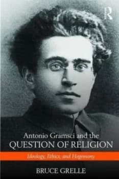 Image of Antonio Gramsci and the Question of Religion by Bruce Grelle Book