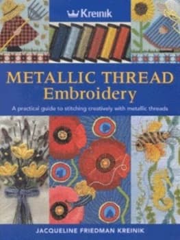 Image of Metallic Thread Embroidery by Jacqueline Friedman Kreinik and Ann Caswell Hardback