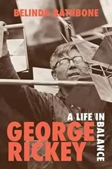Image of George Rickey : A Life in Balance