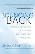 Image of bouncing back rewiring your brain for maximum resilience and well being