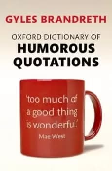 Image of Oxford dictionary of humorous quotations - Gyles Brandreth - Paperback - Used
