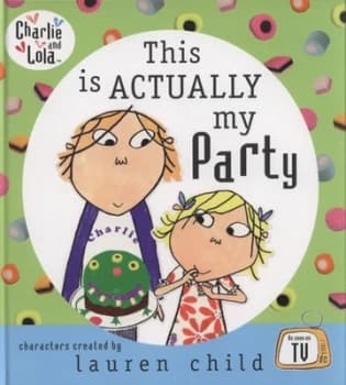 Image of This Is Actually My Party by Lauren Child Hardback