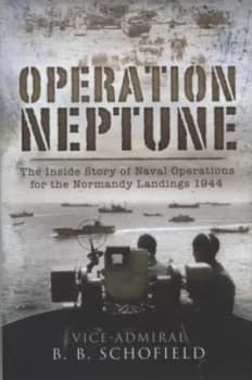 Image of Operation Neptune by Vice Admiral Bb Schofield Hardback