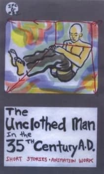 Image of The Unclothed Man in the 35th Century A.D by Dash Shaw Hardback