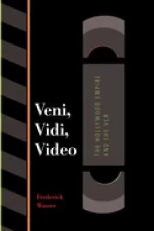 Image of veni vidi video the hollywood empire and the vcr