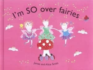 Image of Im so Over Fairies by James Smith Hardback