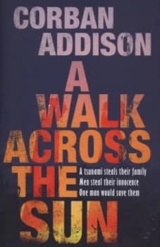 Image of A Walk across the Sun by Corban Addison Hardback