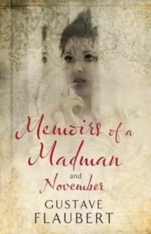 Image of Memoirs of a madman and November by Gustave Flaubert