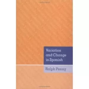 Image of Variation and change in Spanish by Ralph Penny
