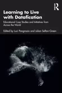 Image of Learning to Live with Datafication : Educational Case Studies and Initiatives from Across the World