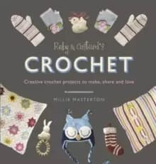 Image of Ruby and Custard's Crochet : Creative crochet projects to make, share and love