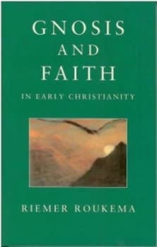 Image of Gnosis and Faith in Early Christianity by Riemar Roukema Book