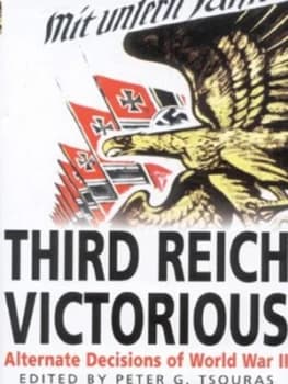 Image of Third Reich Victorious by Peter Tsouras Hardback