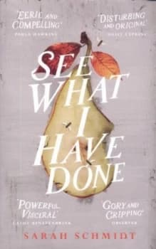 Image of See What I Have Done by Sarah Schmidt Hardback