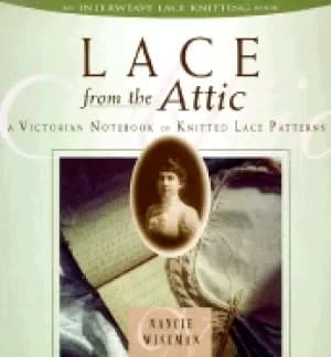 Image of lace from the attic a victorian notebook of knitted lace patterns