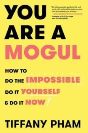 Image of You are a mogul by Tiffany Pham