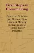 Image of first steps in dressmaking essential stitches and seams easy garment making