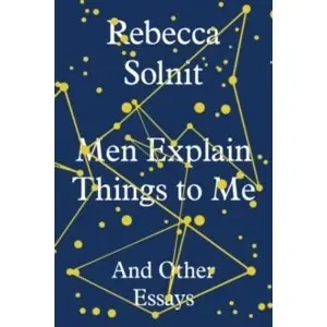 Image of Men Explain Things to Me : And Other Essays